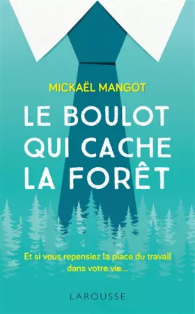 Couverture du produit · Le boulot qui cache la forêt