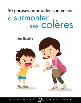 Couverture du produit · 50 phrases pour aider son enfant à surmonter ses colères