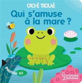 Couverture du produit · Qui s'amuse à la mare ?
