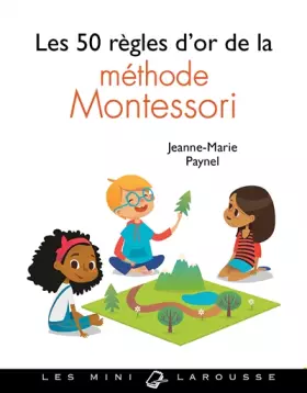 Couverture du produit · Les 50 règles d'or de la méthode Montessori