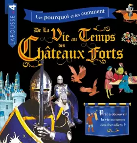 Couverture du produit · La vie au temps des châteaux forts