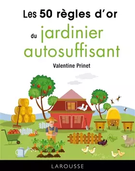 Couverture du produit · 50 règles d'or du jardinier autosuffisant