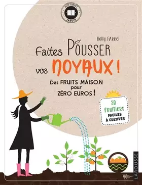 Couverture du produit · Faites pousser vos noyaux !