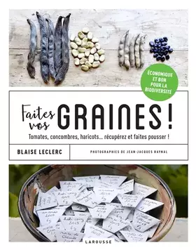Couverture du produit · Faites vos graines !: Tomates, concombres, haricots... récupérez et faites pousser !