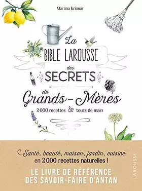 Couverture du produit · La bible Larousse des secrets de nos grands-mères