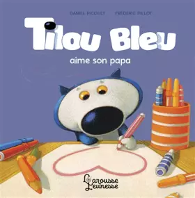 Couverture du produit · Tilou bleu aime son papa