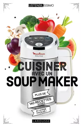 Couverture du produit · Cuisiner avec un soup maker