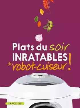 Couverture du produit · Plats du soir inratables au robot-cuiseur !
