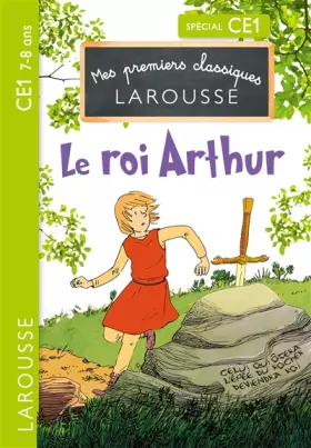 Couverture du produit · Le Roi Arthur CE1