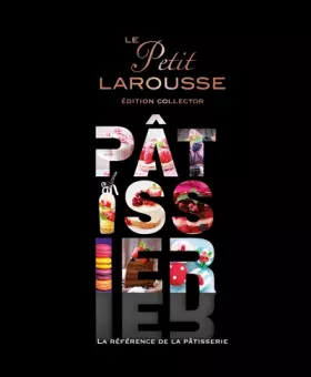 Couverture du produit · Le Petit Larousse Pâtissier