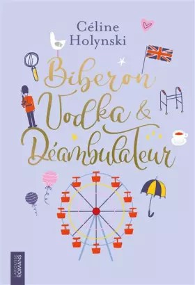 Couverture du produit · Biberon, vodka & déambulateur