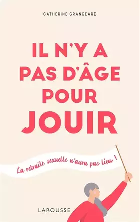 Couverture du produit · Il n'y a pas d'âge pour jouir !