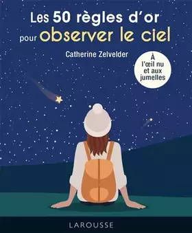 Couverture du produit · 50 règles d'or pour Observer le ciel