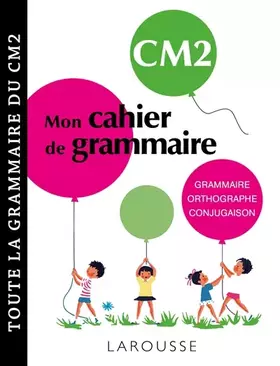 Couverture du produit · Petit cahier de grammaire LAROUSSE CM2