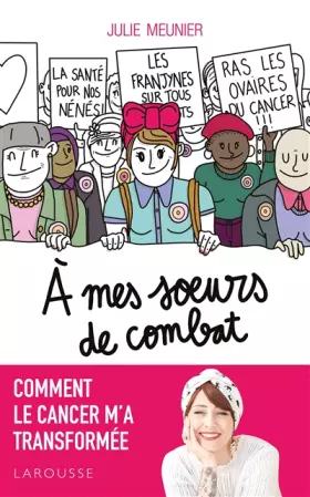 Couverture du produit · À mes soeurs de combat: Comment le cancer m'a transformée