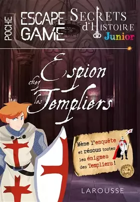 Couverture du produit · Secrets d'histoire junior - Espion chez les templiers