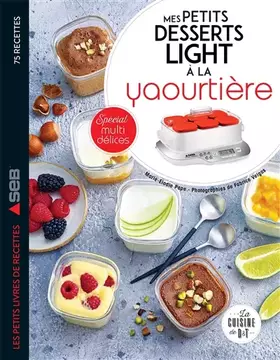 Couverture du produit · Mes petits desserts light à la yaourtière: Spécial multidélices