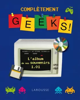 Couverture du produit · Complètement GEEKS ! - L'album de nos souvenirs 1.01