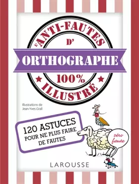 Couverture du produit · L'anti-fautes d'orthographe 100% illustré