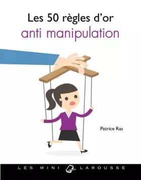 Couverture du produit · Les 50 règles d'or anti-manipulation