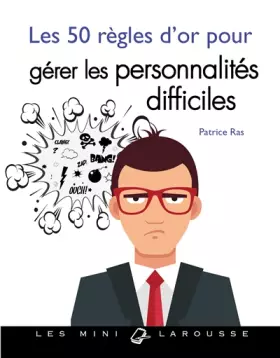 Couverture du produit · Les 50 règles d'or pour gérer les personnalités difficiles
