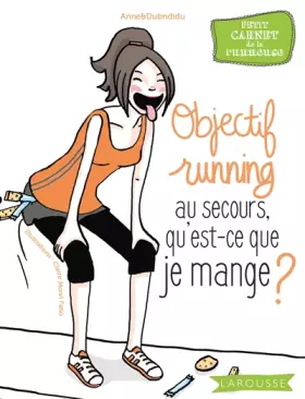 Couverture du produit · Objectif running au secours qu'est-ce que je mange ?