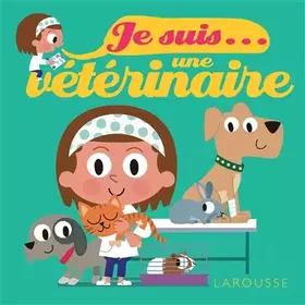 Couverture du produit · Je suis une vétérinaire