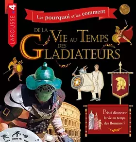 Couverture du produit · La vie au temps des gladiateurs