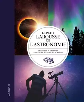 Couverture du produit · Le petit Larousse de l'astronomie