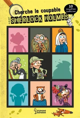 Couverture du produit · Cherche le coupable avec Sherlock Holmes - 10 enquêtes inédites