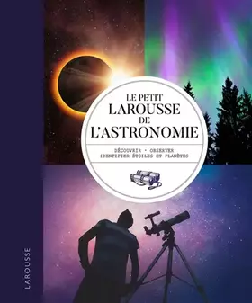 Couverture du produit · Le Petit Larousse de l'astronomie