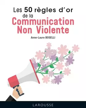 Couverture du produit · Les 50 Règles d'Or de la Communication non violente