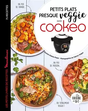 Couverture du produit · Petits plats presque veggie avec Cookeo
