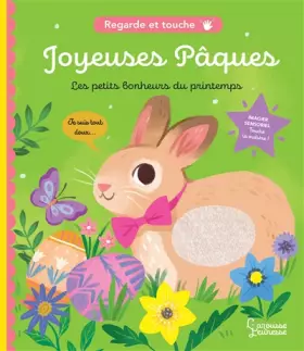 Couverture du produit · Joyeuses Pâques (les petits bonheurs du printemps): Regarde et touche