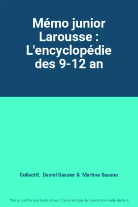 Couverture du produit · Mémo junior Larousse : L'encyclopédie des 9-12 an