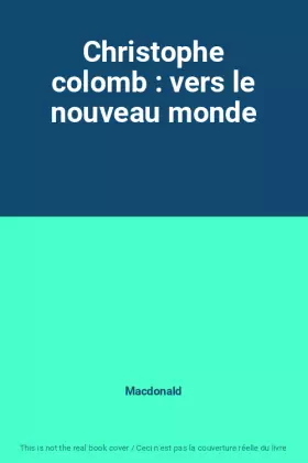 Couverture du produit · Christophe colomb : vers le nouveau monde