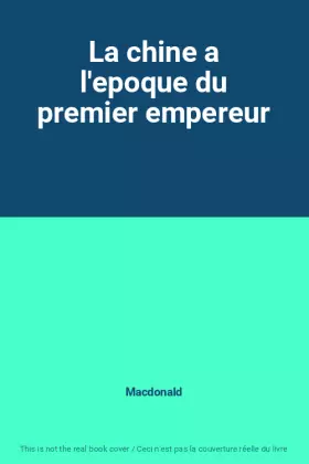 Couverture du produit · La chine a l'epoque du premier empereur