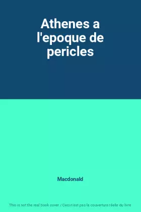 Couverture du produit · Athenes a l'epoque de pericles