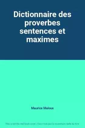 Couverture du produit · Dictionnaire des proverbes sentences et maximes