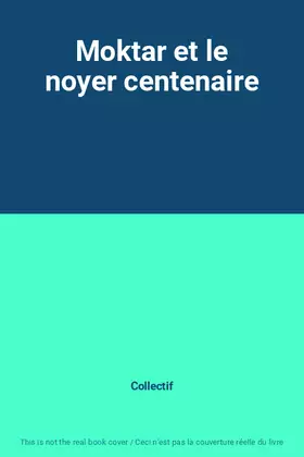 Couverture du produit · Moktar et le noyer centenaire