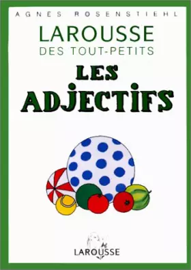 Couverture du produit · Les Larousse des tout-petits : Les Adjectifs