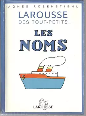 Couverture du produit · LES NOMS (LAROUSSE DES TOUT-PETITS)