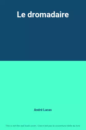 Couverture du produit · Le dromadaire