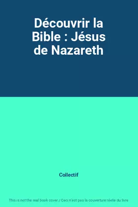 Couverture du produit · Découvrir la Bible : Jésus de Nazareth