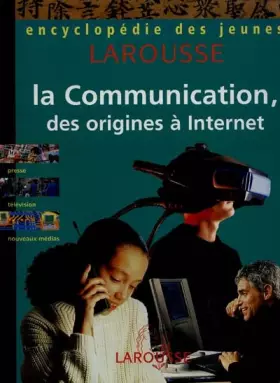 Couverture du produit · La Communication : Des origines à internet