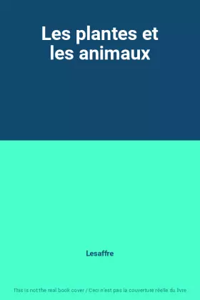 Couverture du produit · Les plantes et les animaux