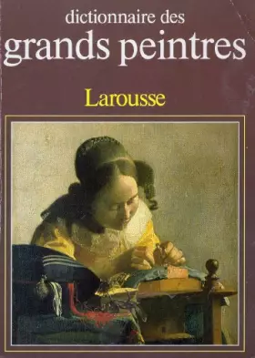 Couverture du produit · Dictionnaire des Grands Peintres, Tome 2