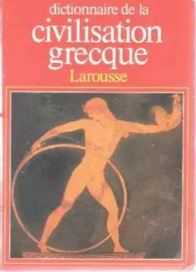 Couverture du produit · Dictionnaire de la civilisation grecque
