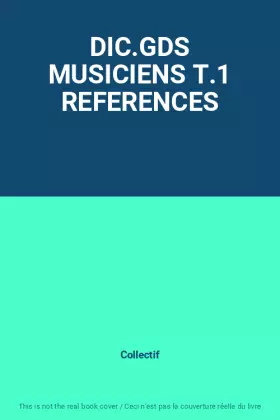 Couverture du produit · DIC.GDS MUSICIENS T.1 REFERENCES