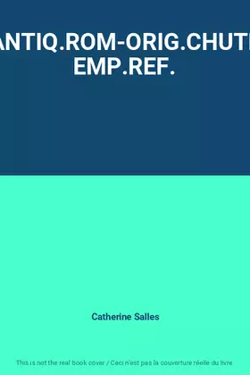 Couverture du produit · ANTIQ.ROM-ORIG.CHUTE EMP.REF.